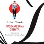 Stefan Liberski : Otsukaresama deshita ! Tokyo fiancée